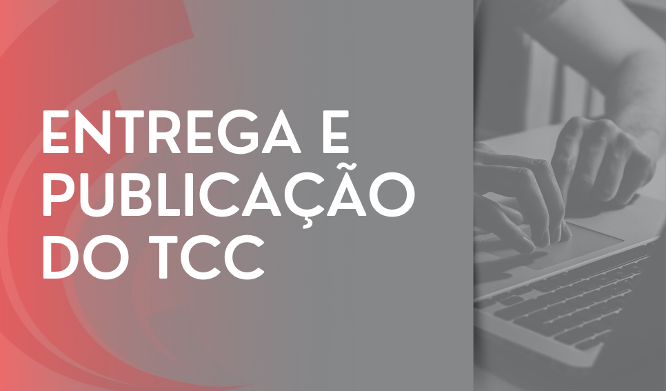 ENTREGA E PUBLICAÇÃO DO TCC