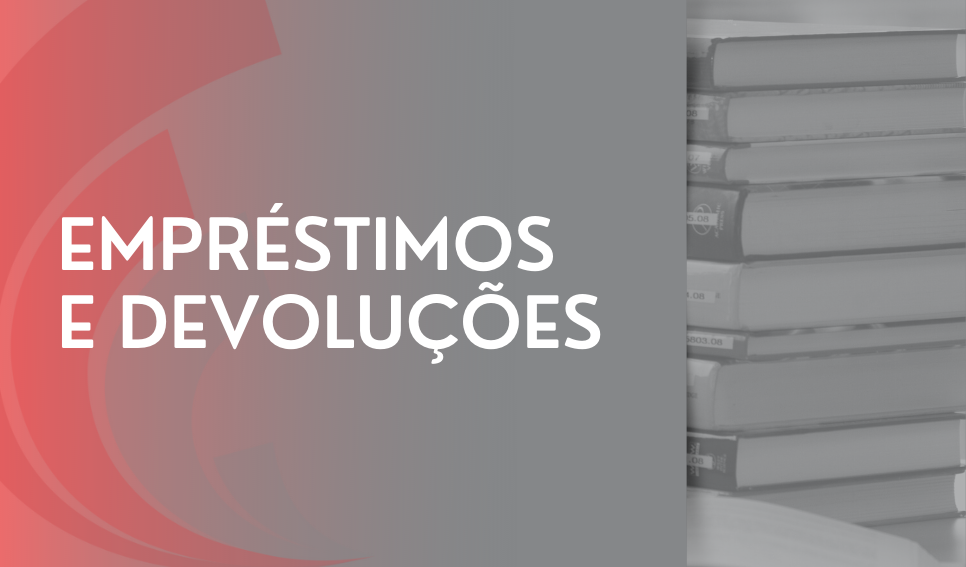 EMPRÉSTIMOS E DEVOLUÇÕES