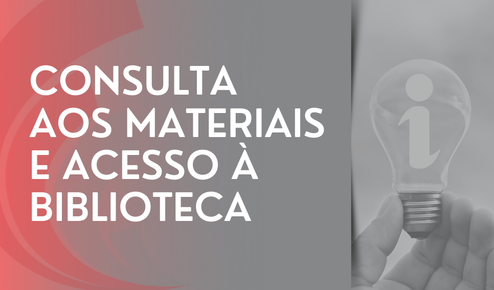 Consulta aos materiais e acesso à Biblioteca